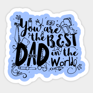 You are the best dad in the world Sticker